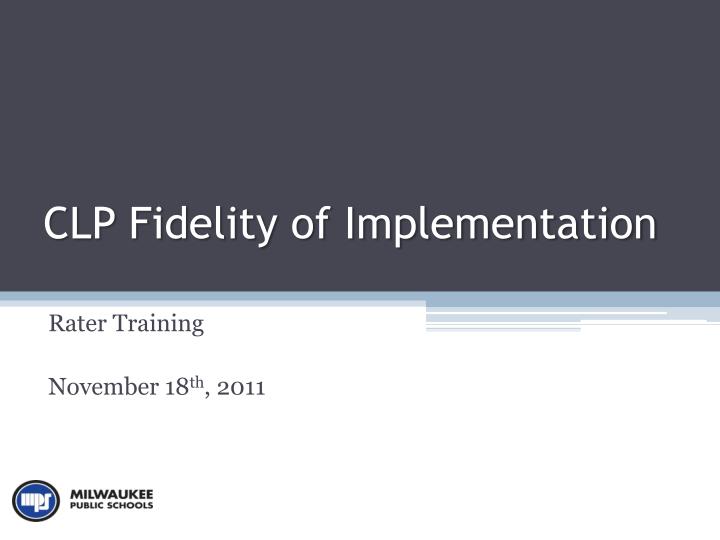 clp fidelity of implementation