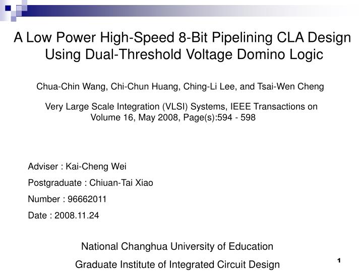 a low power high speed 8 bit pipelining cla design using dual threshold voltage domino logic
