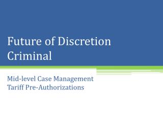 Future of Discretion Criminal