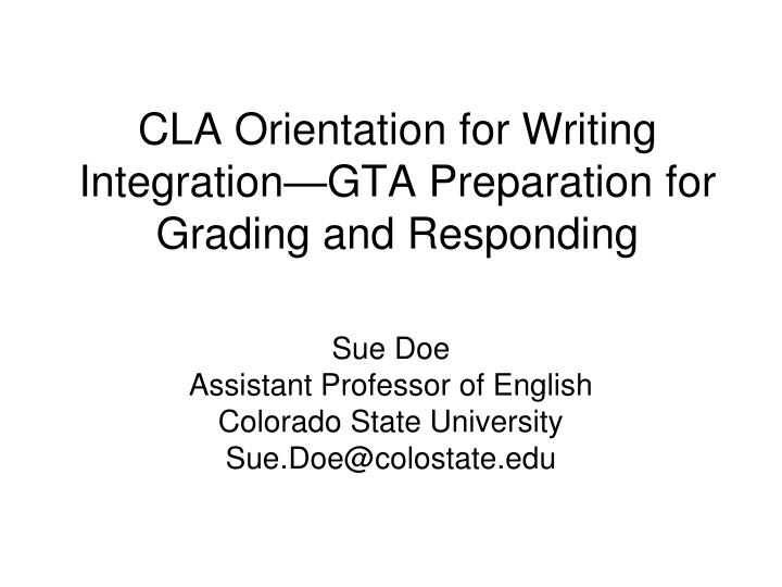 cla orientation for writing integration gta preparation for grading and responding