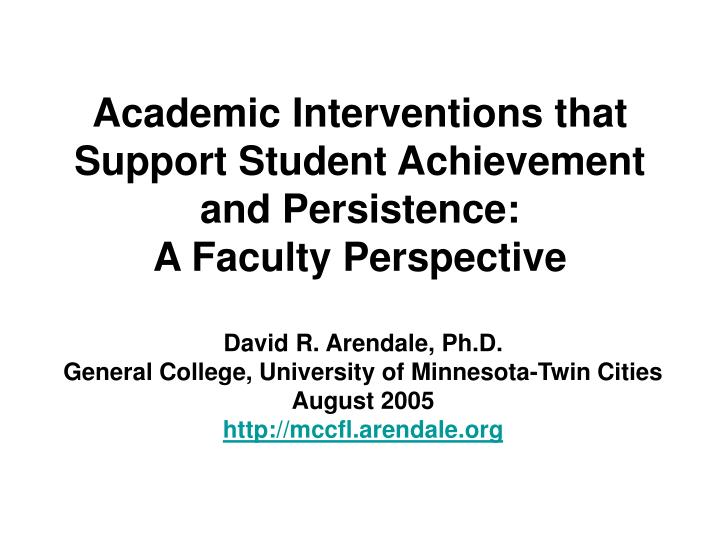 academic interventions that support student achievement and persistence a faculty perspective
