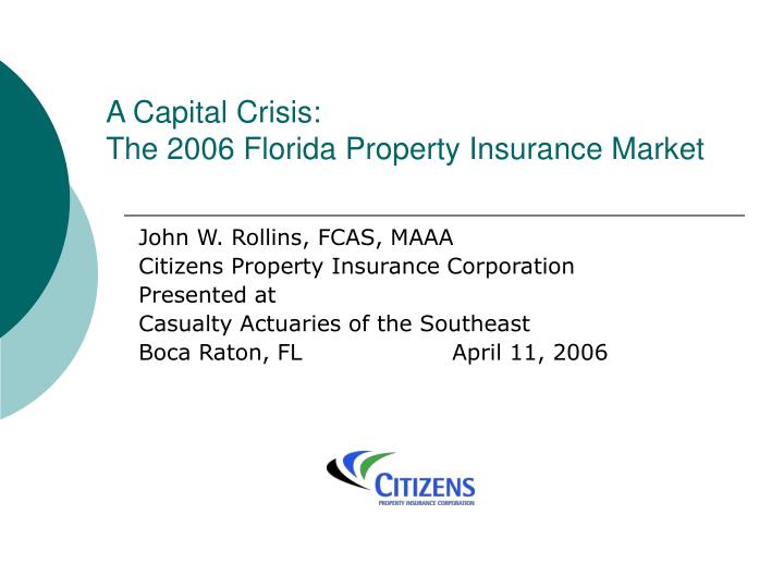 a capital crisis the 2006 florida property insurance market