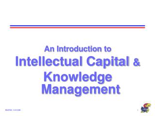 An Introduction to Intellectual Capital &amp; Knowledge Management