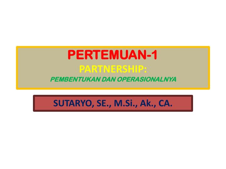 pertemuan 1 partnership pembentukan dan operasionalnya