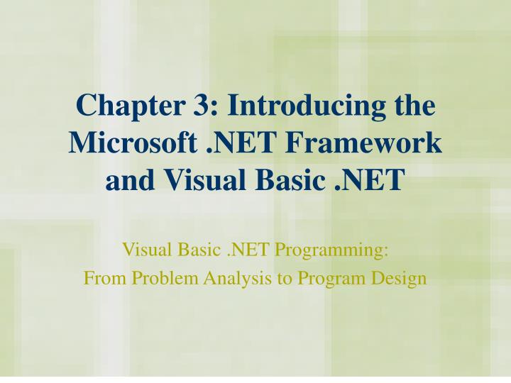 chapter 3 introducing the microsoft net framework and visual basic net