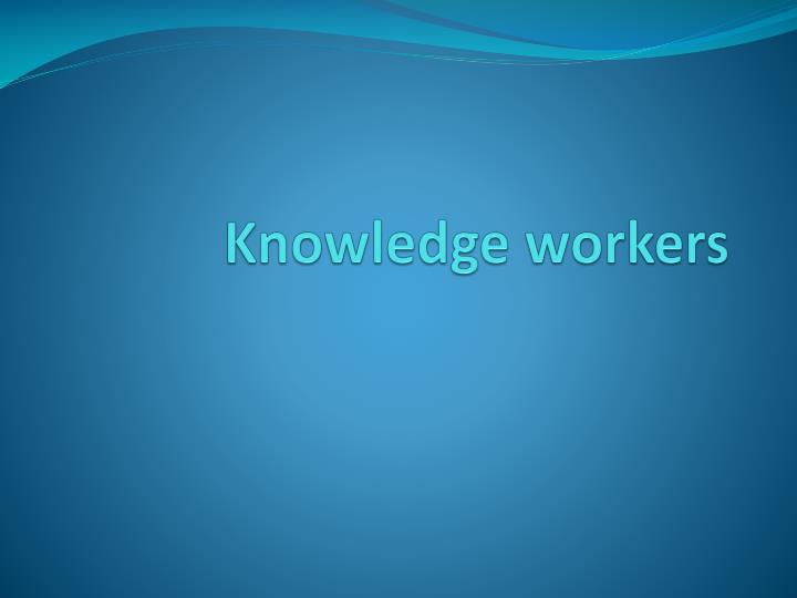 knowledge workers