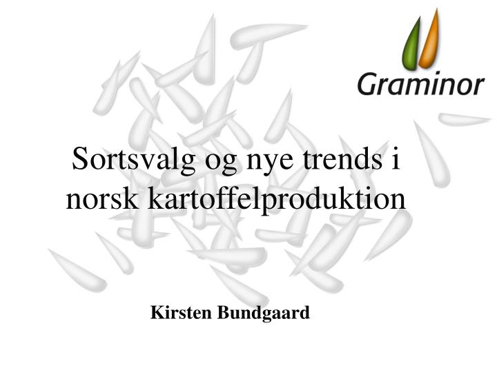 sortsvalg og nye trends i norsk kartoffelproduktion