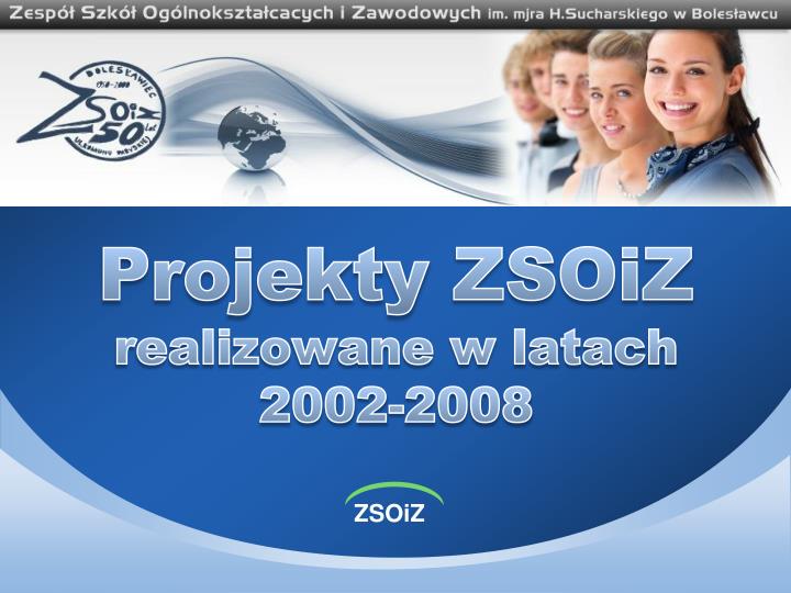 projekty zsoiz realizowane w latach 2002 2008