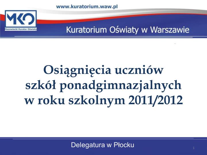 osi gni cia uczni w szk ponadgimnazjalnych w roku szkolnym 2011 2012