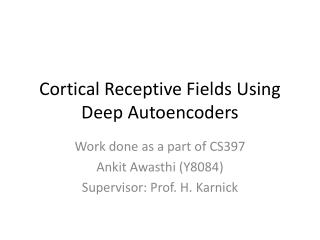 Cortical Receptive Fields Using Deep Autoencoders