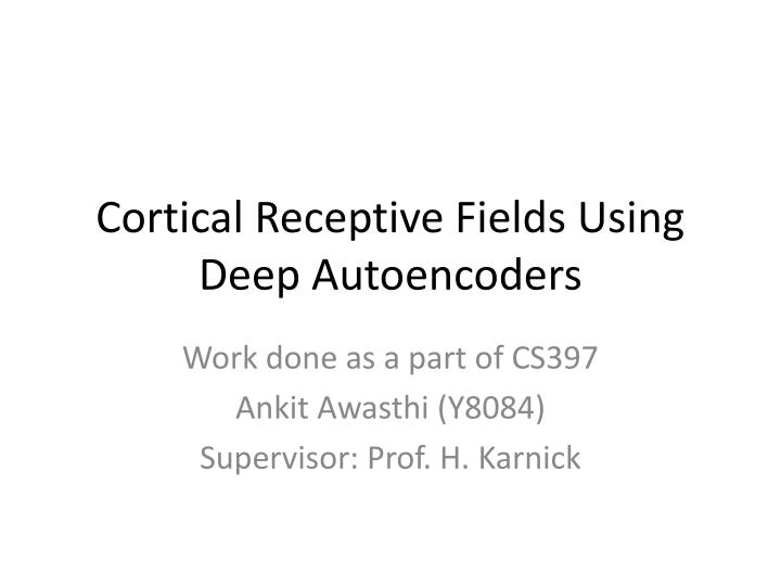 cortical receptive fields using deep autoencoders