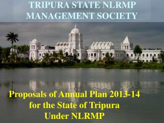 Proposals of Annual Plan 2013-14 for the State of Tripura Under NLRMP