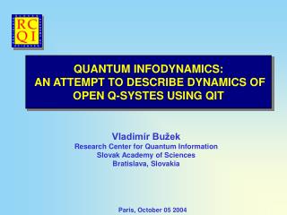 QUANTUM INFODYNAMICS: A N ATTEMPT TO DESCRIBE DYNAMICS OF OPEN Q-SYSTES USING QIT