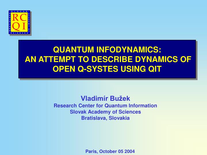 quantum infodynamics a n attempt to describe dynamics of open q systes using qit