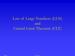 Law of Large Numbers (LLN) and Central Limit Theorem (CLT)