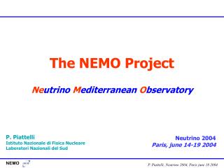 The NEMO Project Ne utrino M editerranean O bservatory