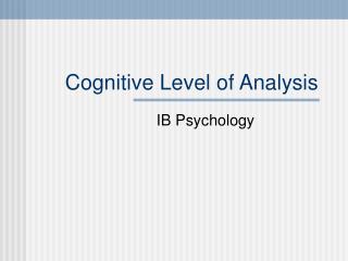 Cognitive Level of Analysis
