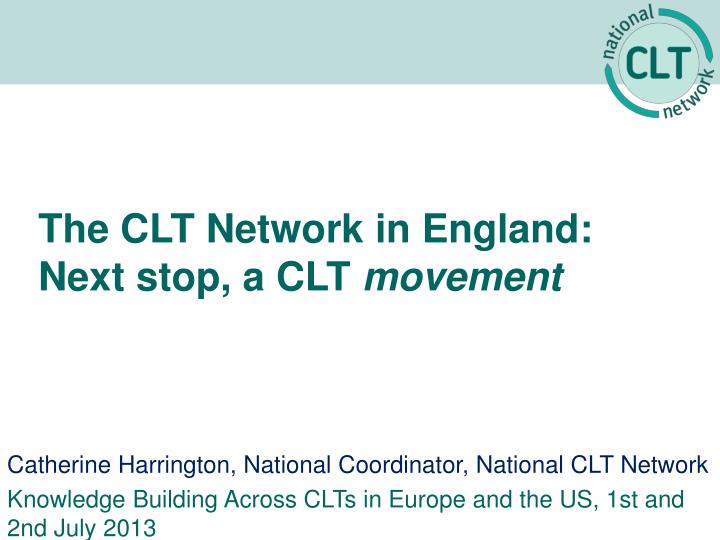 the clt network in england next stop a clt movement