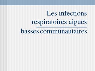 les infections respiratoires aigu s