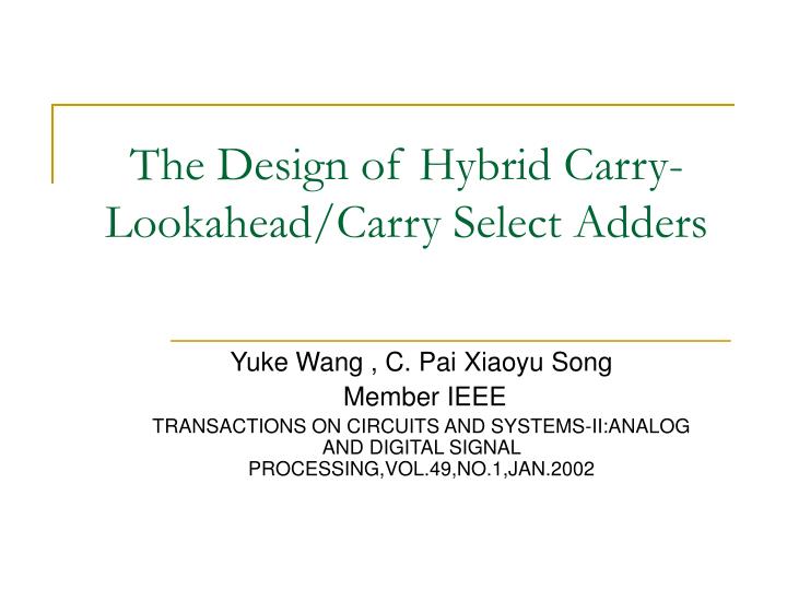 the design of hybrid carry lookahead carry select adders