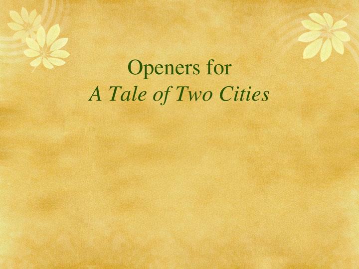 openers for a tale of two cities