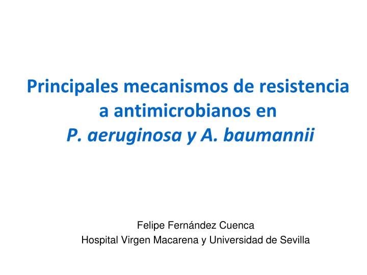 principales mecanismos de resistencia a antimicrobianos en p aeruginosa y a baumannii