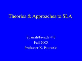 Theories &amp; Approaches to SLA