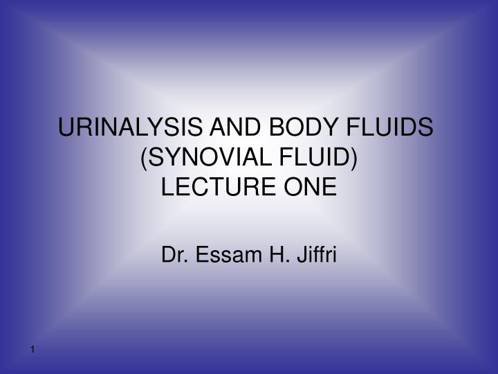 urinalysis and body fluids synovial fluid lecture one