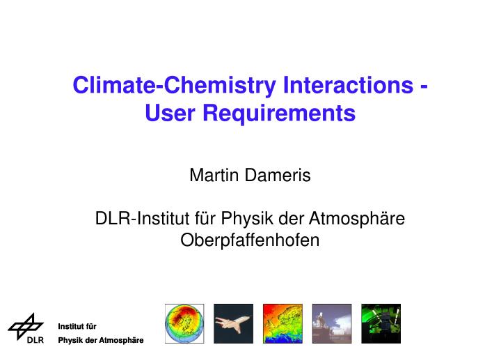 climate chemistry interactions user requirements