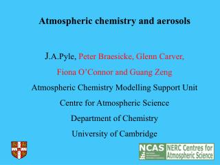 Atmospheric chemistry and aerosols J .A.Pyle, Peter Braesicke, Glenn Carver,