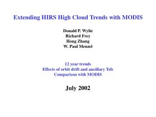 Extending HIRS High Cloud Trends with MODIS Donald P. Wylie Richard Frey Hong Zhang