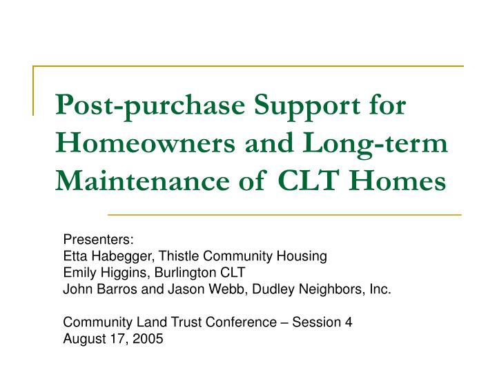 post purchase support for homeowners and long term maintenance of clt homes