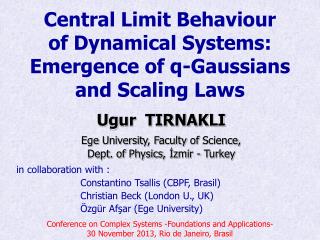 U g ur TIRNAKLI Ege U niversit y , F aculty of Science , Dept . of Physics , ?zmir - Turkey