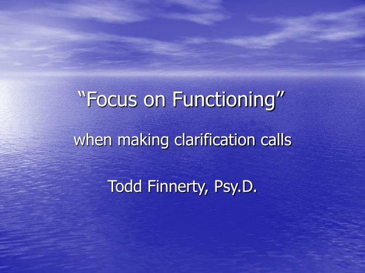 focus on functioning