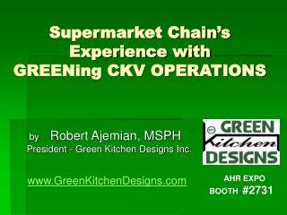 Supermarket Chain’s Experience with GREENing CKV OPERATIONS