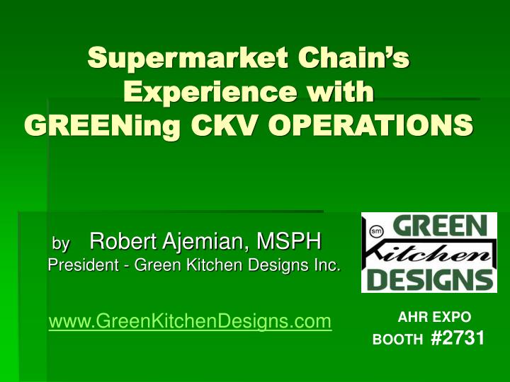 supermarket chain s experience with greening ckv operations