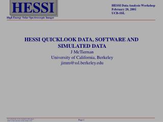 HESSI QUICKLOOK DATA, SOFTWARE AND SIMULATED DATA J McTiernan University of California, Berkeley