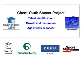 Ghent Youth Soccer Project Talent identification Growth and maturation Age effects in soccer