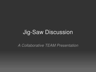 Jig-Saw Discussion