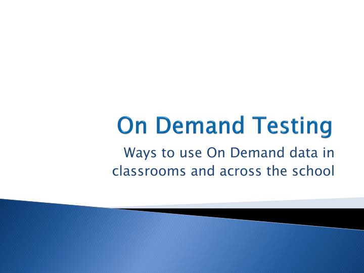 on demand testing