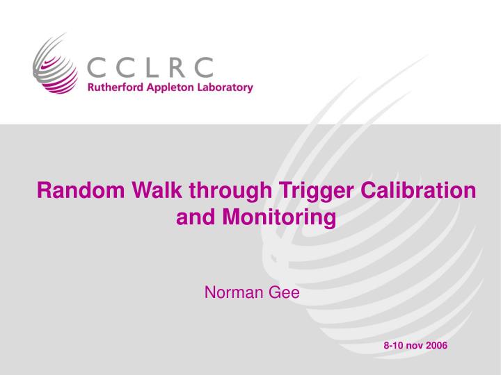 random walk through trigger calibration and monitoring