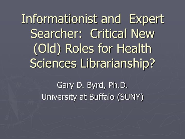 informationist and expert searcher critical new old roles for health sciences librarianship