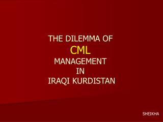 THE DILEMMA OF CML MANAGEMENT IN IRAQI KURDISTAN