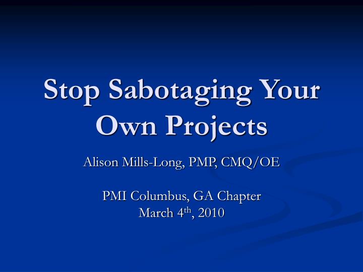 stop sabotaging your own projects
