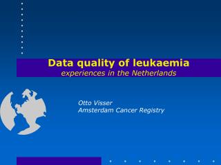 Data quality of leukaemia experiences in the Netherlands