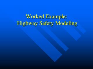 Worked Example: Highway Safety Modeling