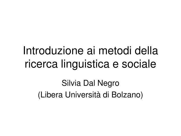 introduzione ai metodi della ricerca linguistica e sociale