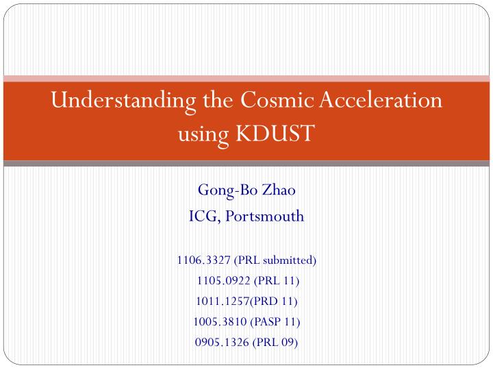 understanding the cosmic acceleration using kdust
