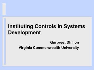 Instituting Controls in Systems Development