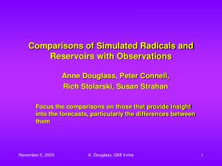 Comparisons of Simulated Radicals and Reservoirs with Observations